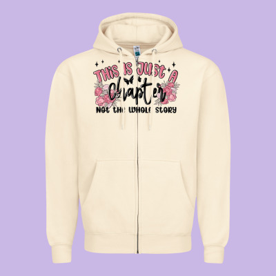 This Is Just A Chapter Not The Whole Story Zipper Hoodie Designed By Maliassmallbusiness
