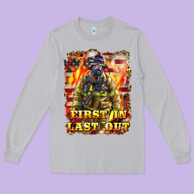 First In Last Out Firefighter Long Sleeve Tee Designed By Lillyallendesigns
