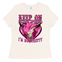 Bone keep on talking yourself im not pretty western Ladies Tee - texasbilliewilder