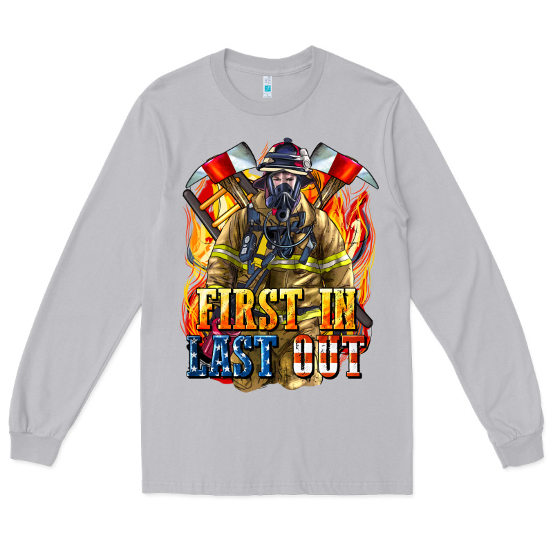 First In Last Out American Firefighter Long Sleeve Tee by LillyAllenDesigns | Teevron