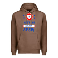 Chestnut I Have The Best Mom Ever Premium Hoodie - Bettercallsaul