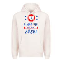 Pale Pink I Have The Best Mom Ever Premium Hoodie - Bettercallsaul