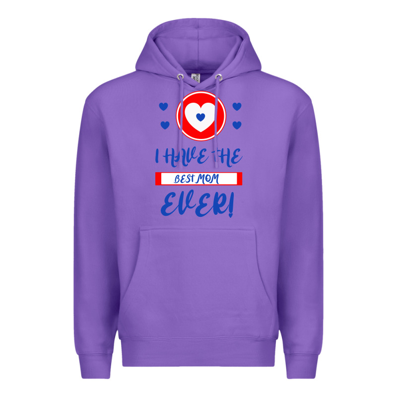 I Have The Best Mom Ever Premium Hoodie by Bettercallsaul | Teevron