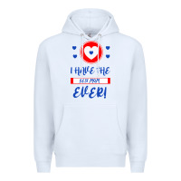 White I Have The Best Mom Ever Premium Hoodie - Bettercallsaul