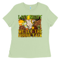Matcha last night we let the liquor talk western Ladies Tee - texasbilliewilder