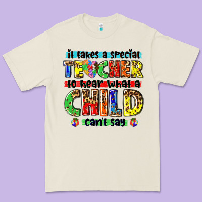 It Takes A Special Teacher To Hear What A Child Cant Say Tbw Premium Tee Designed By Texasbilliewilder