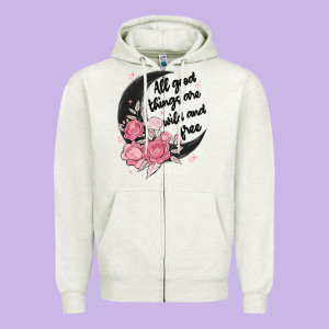 All Good Things Are Wild And Free Zipper Hoodie Designed By Maliassmallbusiness