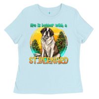 Baby Blue life is better with a st.bernard Ladies Tee - texasbilliewilder