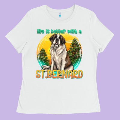Life Is Better With A St.bernard Ladies Tee Designed By Texasbilliewilder