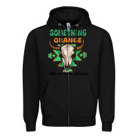 Black something orange tells me were not done Zipper Hoodie - MaliasSmallBusiness