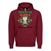 Burgundy something orange tells me were not done Zipper Hoodie - MaliasSmallBusiness