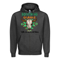 Charcoal Heather something orange tells me were not done Zipper Hoodie - MaliasSmallBusiness