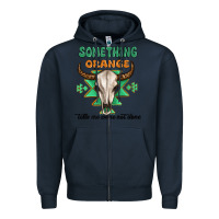 Navy something orange tells me were not done Zipper Hoodie - MaliasSmallBusiness