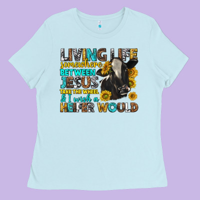 Living Life Somewhere Between Jesus Ladies Tee Designed By Texasbilliewilder