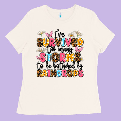 I've Survived Too Many Storms Ladies Tee Designed By Jahusdesignshop