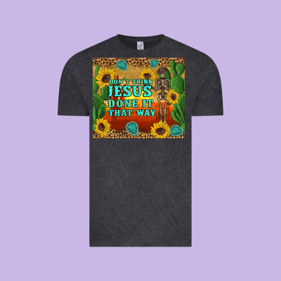 Don't Think Jesus Done It That Way Western Skeleton Cactus Vintage Tee Designed By Artiststas