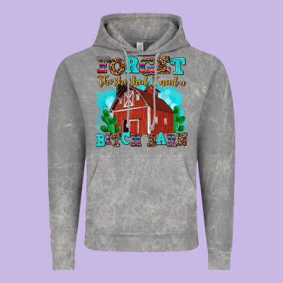Forget The She Shed I Need A Bitch Barn Vintage Hoodie Designed By Adodesignshop