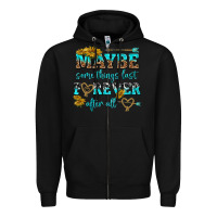 Black maybe some things last forever after all Zipper Hoodie - NancyCooperArtShop
