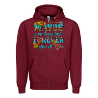 Burgundy maybe some things last forever after all Zipper Hoodie - NancyCooperArtShop