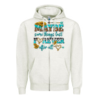 Oatmeal Heather maybe some things last forever after all Zipper Hoodie - NancyCooperArtShop