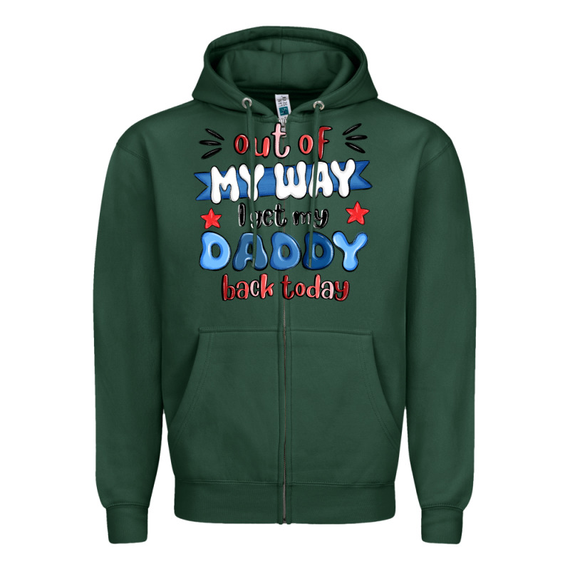 Out Of My Wat ı Get My Daddy Back Today Zipper Hoodie by MaliasSmallBusiness | Teevron