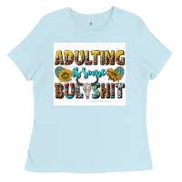 Baby Blue adulting is some bullshit Ladies Tee - texasbilliewilder