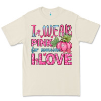 I Wear Pink For Someone I Love Premium Tee | Teevron