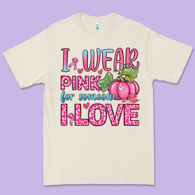 I Wear Pink For Someone I Love Premium Tee Designed By Zillion Design Studio