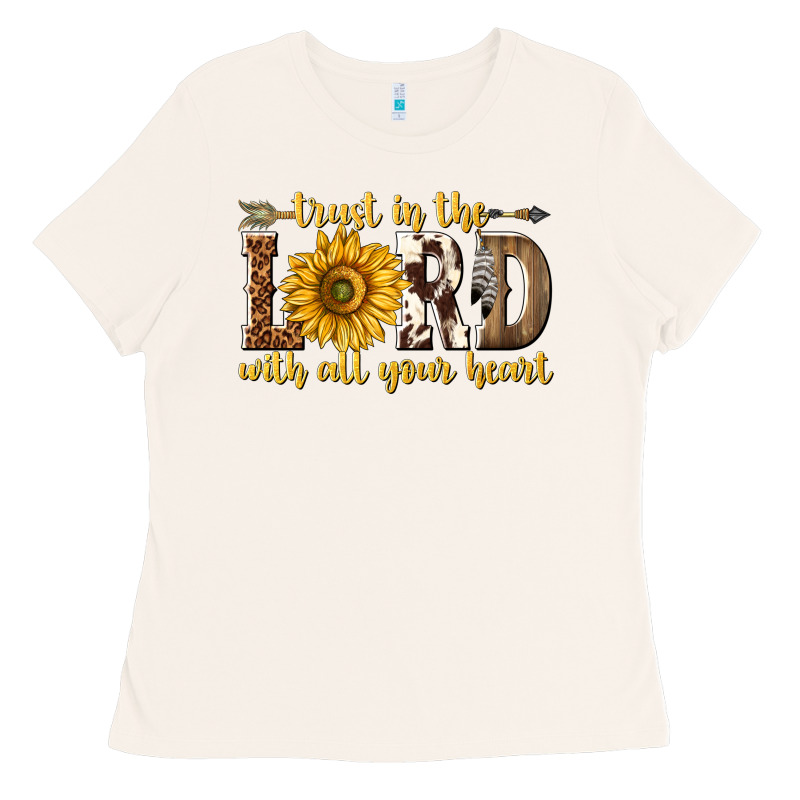 Trust In The Lord With All Your Heart Ladies Tee by texasbilliewilder | Teevron