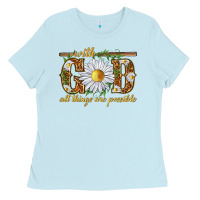 Baby Blue With God all things are possible with daisy Ladies Tee - texasbilliewilder