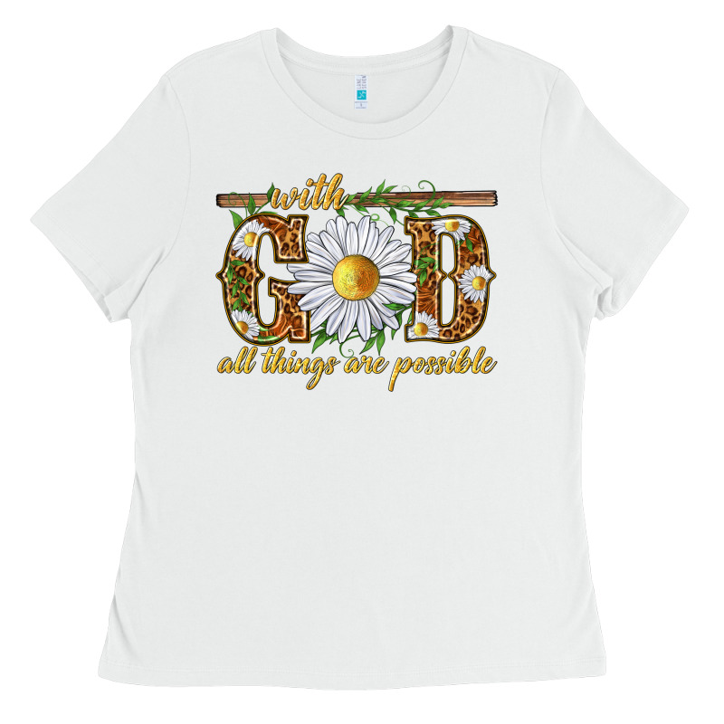 With God All Things Are Possible With Daisy Ladies Tee by texasbilliewilder | Teevron