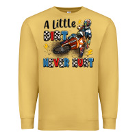A Little Dirt Never Hurt Premium Sweatshirt | Teevron