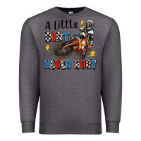 Charcoal Heather a little dirt never hurt Premium Sweatshirt - Artiststas