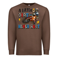 Chestnut a little dirt never hurt Premium Sweatshirt - Artiststas