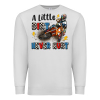 Dove Grey a little dirt never hurt Premium Sweatshirt - Artiststas
