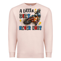 Pale Pink a little dirt never hurt Premium Sweatshirt - Artiststas