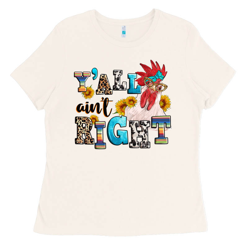 Y'all Ain't Right Crazy Ladies Tee by texasbilliewilder | Teevron