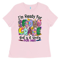 Bubblegum Pink I'm ready for second grade but is it ready for me Ladies Tee - RanaPortraitStore