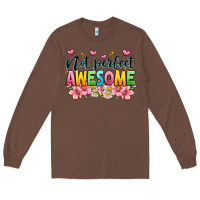 Chestnut not perfect awesome Long Sleeve Tee - JahusDesignShop