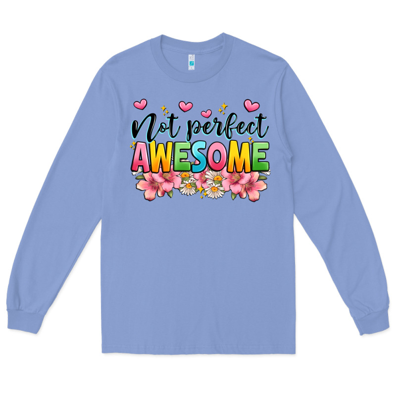 Not Perfect Awesome Long Sleeve Tee by JahusDesignShop | Teevron