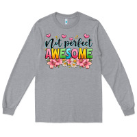 Heather Grey not perfect awesome Long Sleeve Tee - JahusDesignShop