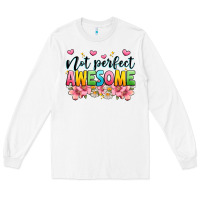 White not perfect awesome Long Sleeve Tee - JahusDesignShop