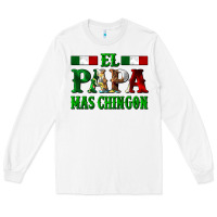 White El Papa Mas Chingon Mexican Long Sleeve Tee - LillyAllenDesigns