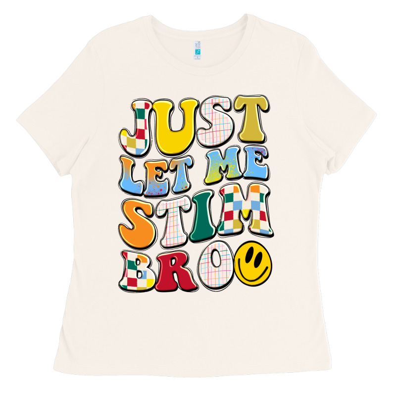 Just Let Me Stim Bro Ladies Tee by JahusDesignShop | Teevron