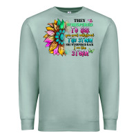 Seafoam they whispered to her you can't withstand the stor Premium Sweatshirt - Artiststas