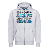 Heather Grey somebodys spoiled blue collar girlfriend Zipper Hoodie - MaliasSmallBusiness