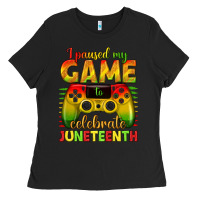 Black I paused my game celebrate Juneteenth Ladies Tee - texasbilliewilder