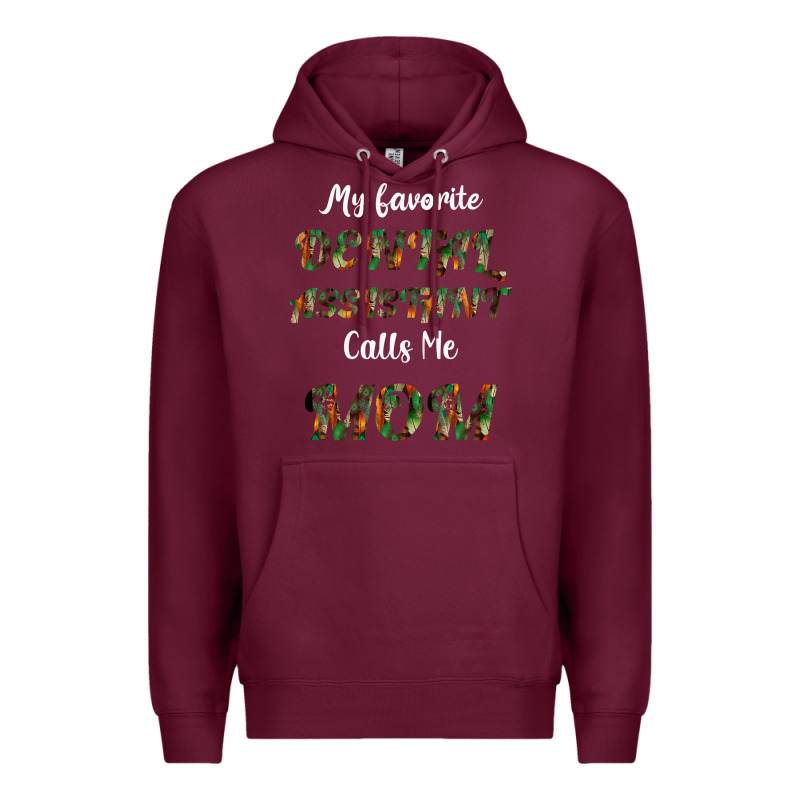 My Favorite Dental Assistant Calls Me Mom Premium Hoodie by Bettercallsaul | Teevron