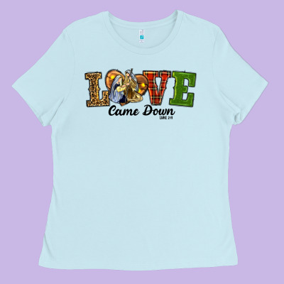 Ladies Tee Love Came Down Baby Jesus Christmas