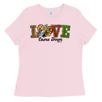 Bubblegum Pink Love Came Down Baby Jesus Christmas Ladies Tee - RanaPortraitStore